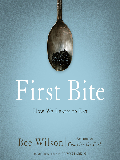 Title details for First Bite by Bee Wilson - Wait list